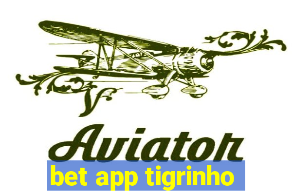 bet app tigrinho