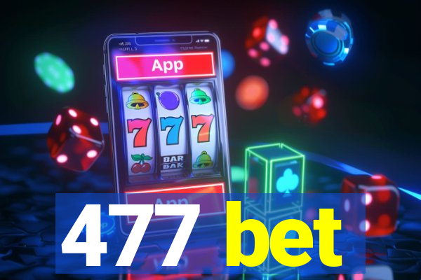 477 bet