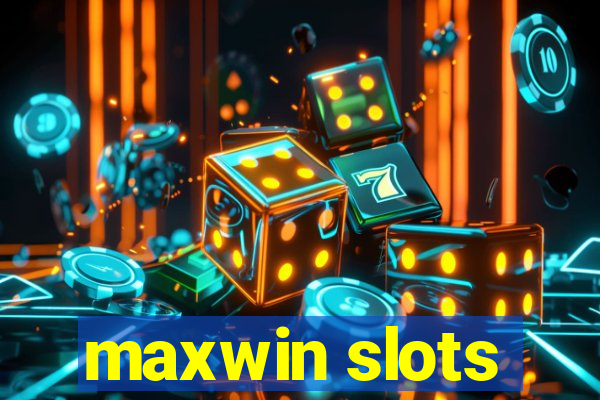 maxwin slots