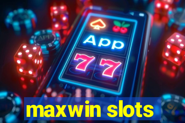 maxwin slots