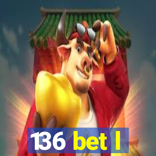 136 bet l