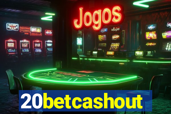 20betcashout