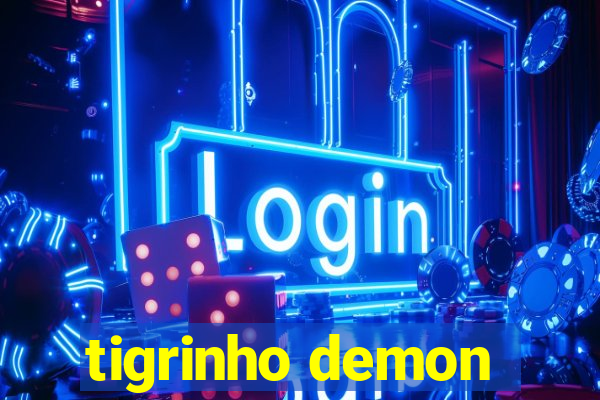 tigrinho demon