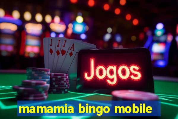 mamamia bingo mobile