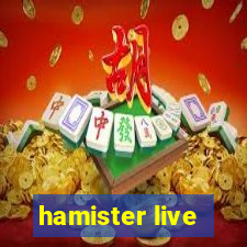 hamister live