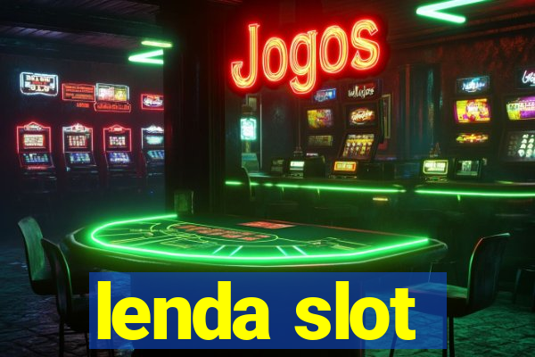 lenda slot