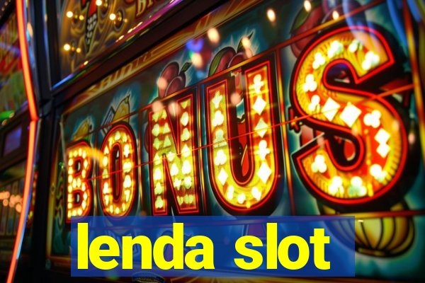 lenda slot