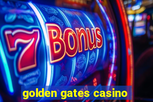 golden gates casino