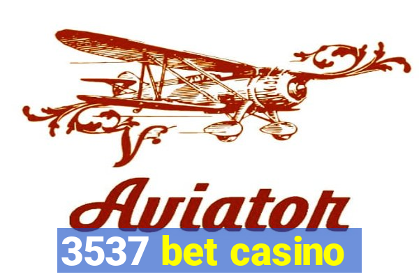 3537 bet casino