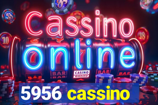 5956 cassino