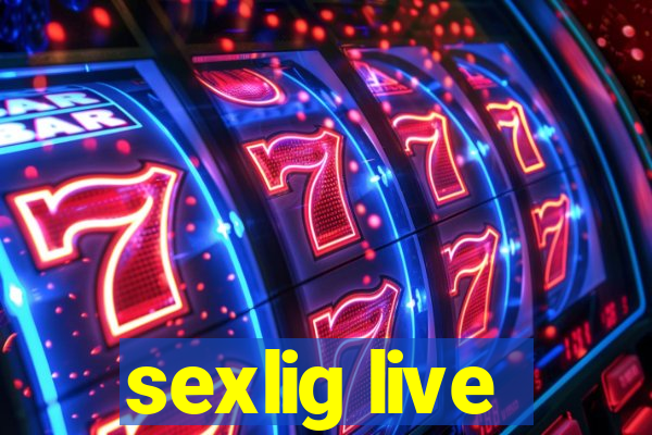 sexlig live