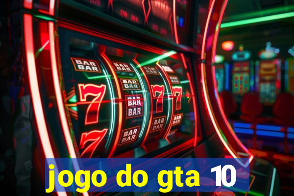 jogo do gta 10