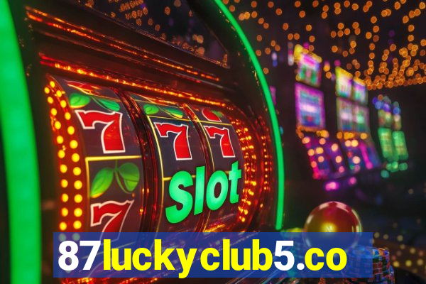 87luckyclub5.com