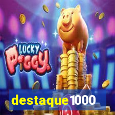 destaque1000