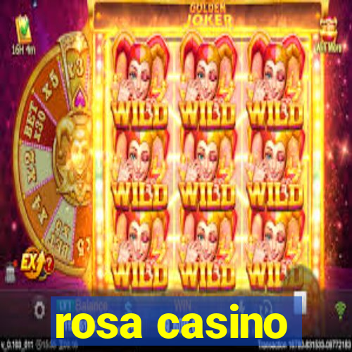 rosa casino