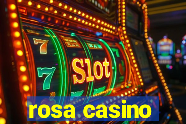 rosa casino