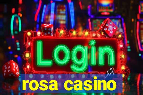 rosa casino