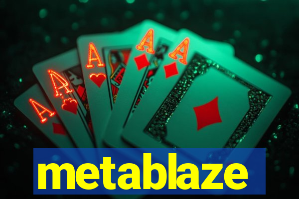 metablaze