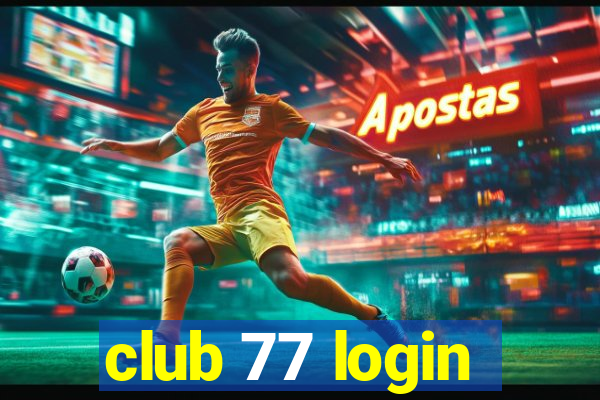 club 77 login