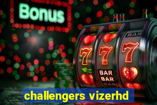 challengers vizerhd