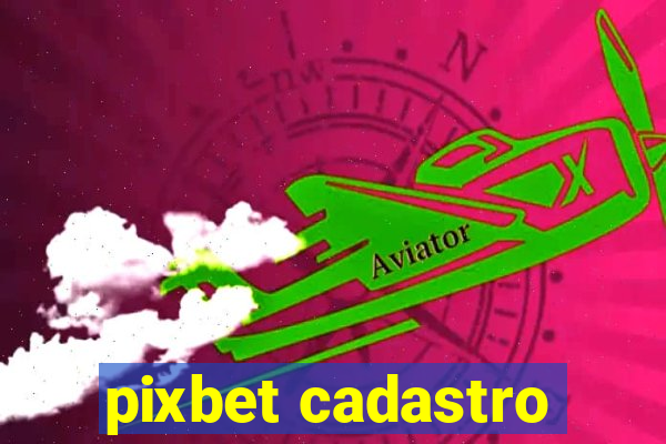 pixbet cadastro