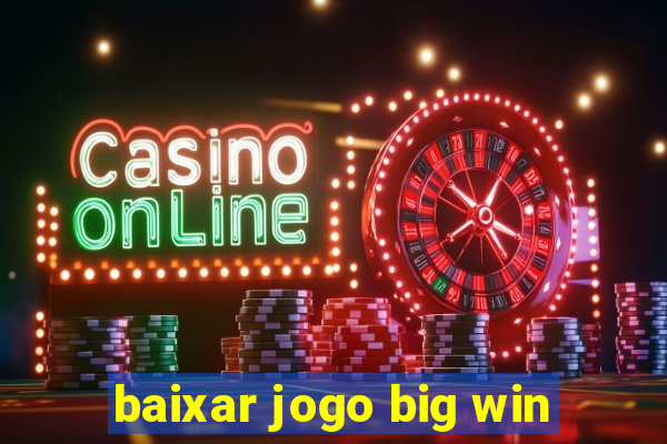 baixar jogo big win