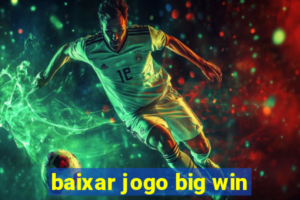 baixar jogo big win