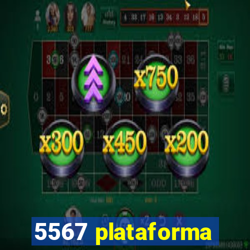 5567 plataforma