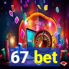 67 bet