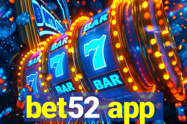 bet52 app