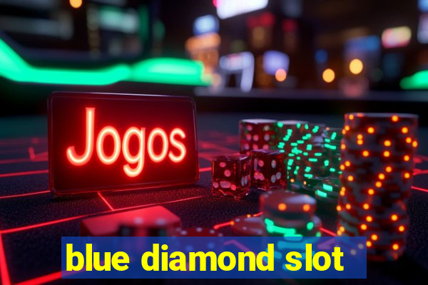 blue diamond slot