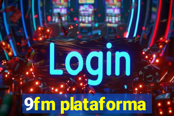 9fm plataforma