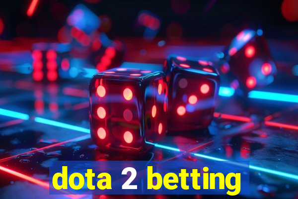 dota 2 betting