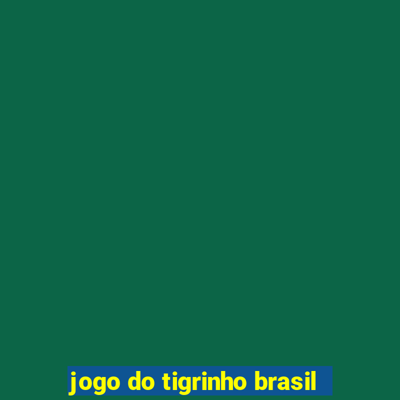 jogo do tigrinho brasil