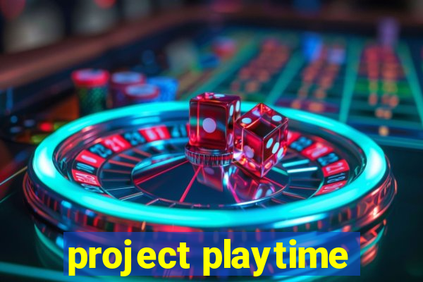 project playtime