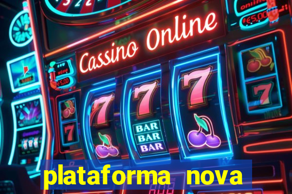 plataforma nova pagando bem