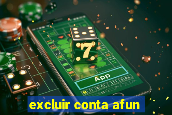 excluir conta afun