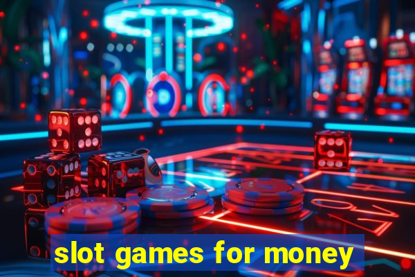 slot games for money