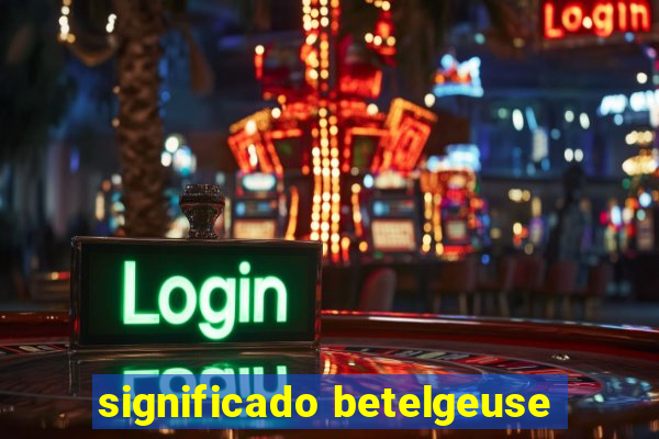 significado betelgeuse