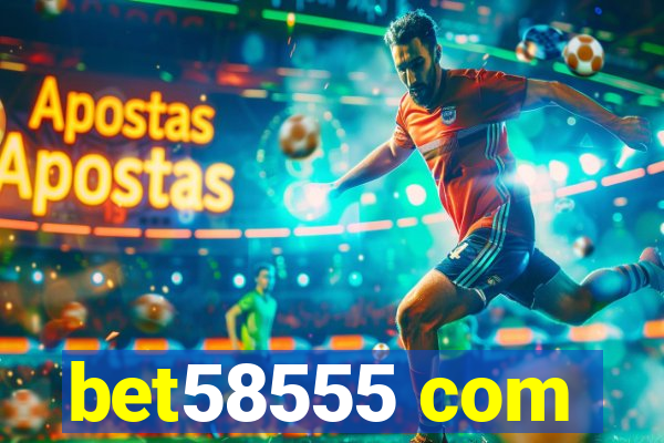 bet58555 com