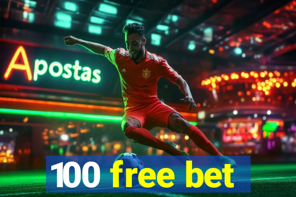 100 free bet