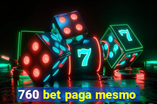 760 bet paga mesmo