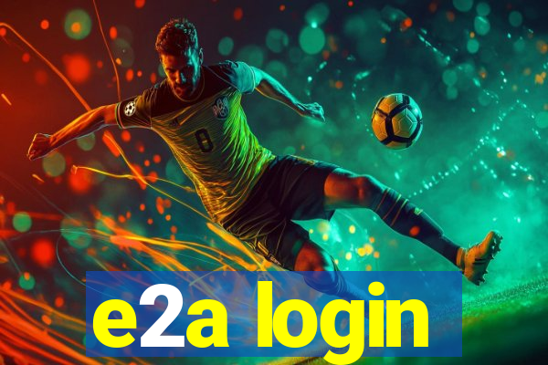 e2a login