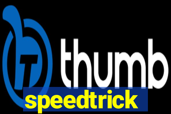 speedtrick