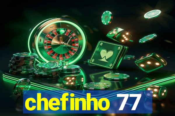 chefinho 77