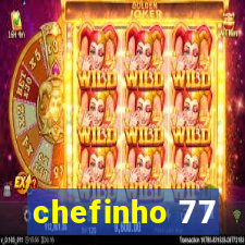 chefinho 77