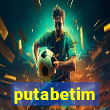 putabetim