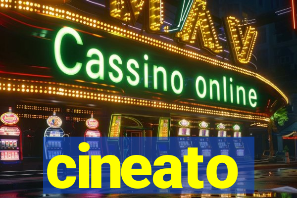 cineato