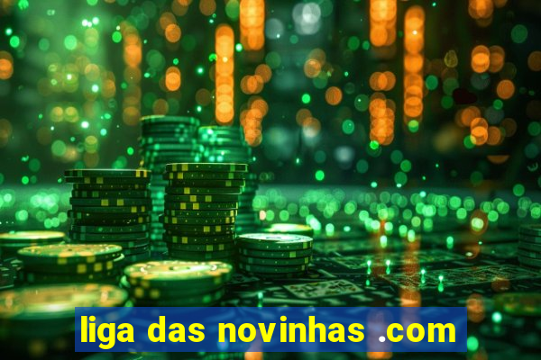 liga das novinhas .com