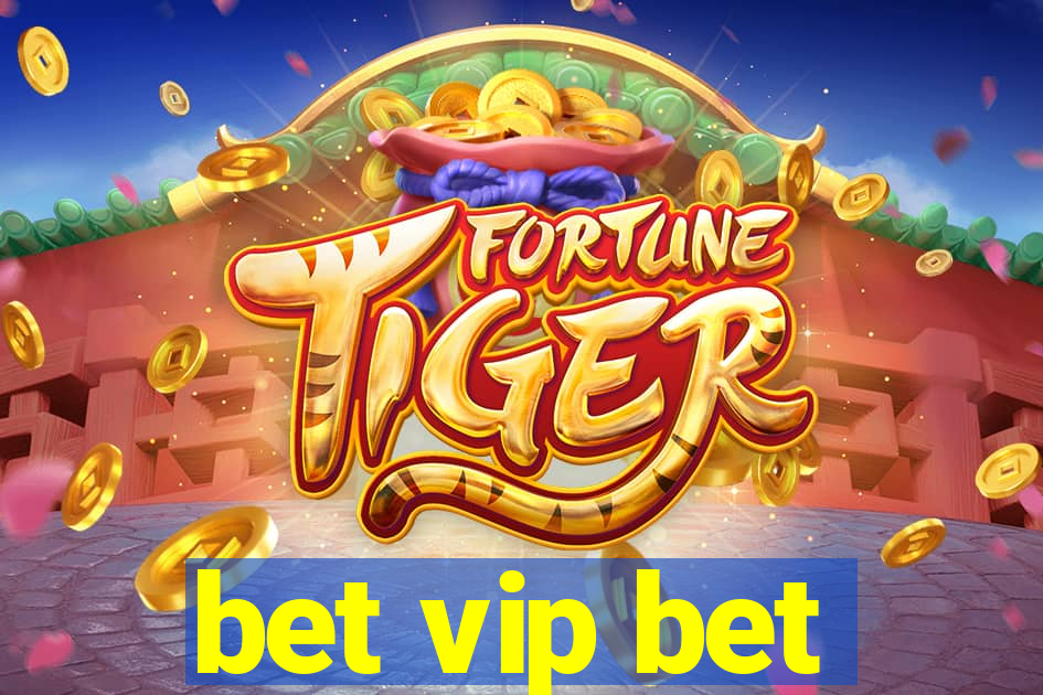 bet vip bet